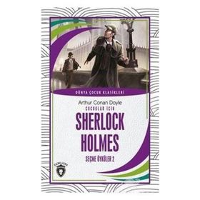 Çocuklar İçin Sherlock Holmes - Seçme Öyküler 2 - Arthur Conan Doyle