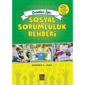 Çocuklar İçin Sosyal Sorumluluk Rehberi - Barbara A. Lewis