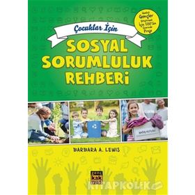 Çocuklar İçin Sosyal Sorumluluk Rehberi - Barbara A. Lewis