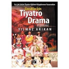 Çocuklar için Tiyatro ve Drama Eğitimi-Pozitif Yayınları