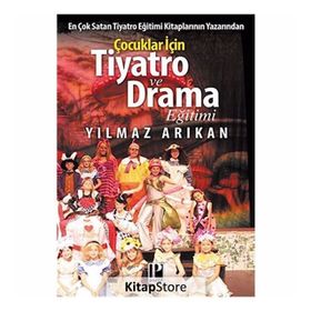 Çocuklar için Tiyatro ve Drama Eğitimi - Yılmaz Arıkan