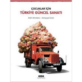 ÇOCUKLAR İÇIN TÜRKIYE GÜNCEL SANATI - HALIL ALTINDERE;SÜREYYA EVREN