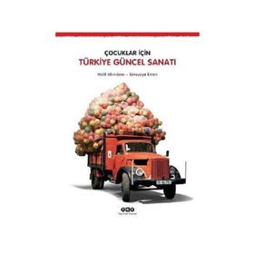 ÇOCUKLAR İÇIN TÜRKIYE GÜNCEL SANATI - HALIL ALTINDERE;SÜREYYA EVREN