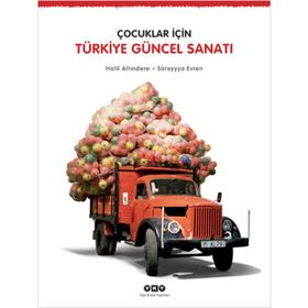 ÇOCUKLAR İÇIN TÜRKIYE GÜNCEL SANATI - HALIL ALTINDERE;SÜREYYA EVREN