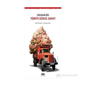 ÇOCUKLAR İÇIN TÜRKIYE GÜNCEL SANATI - HALIL ALTINDERE;SÜREYYA EVREN