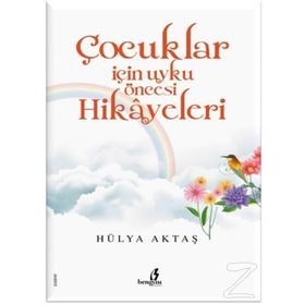 Çocuklar için Uyku Öncesi Hikayeleri - Hülya Aktaş
