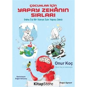 Çocuklar İçin Yapay Zekanın Sırları - Onur Koç