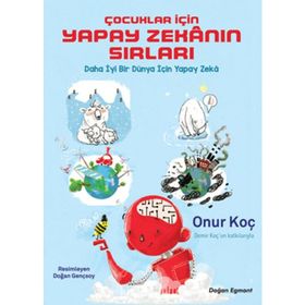 Çocuklar İçin Yapay Zekanın Sırları - Onur Koç