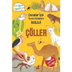 Çocuklar Için Yaratıcı Etkinliklerle Ekoloji – Çöller - Kolektif