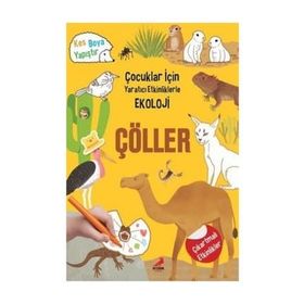 Çocuklar Için Yaratıcı Etkinliklerle Ekoloji – Çöller - Kolektif