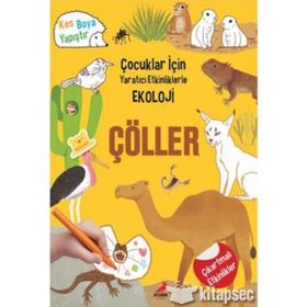 Çocuklar Için Yaratıcı Etkinliklerle Ekoloji – Çöller - Kolektif