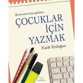 Çocuklar İçin Yazmak - Fatih Erdoğan