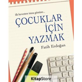 Çocuklar İçin Yazmak - Fatih Erdoğan