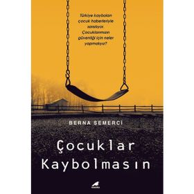 Çocuklar Kaybolmasın - Berna Semerci