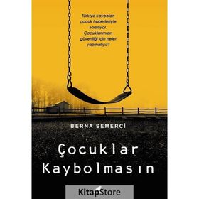 Çocuklar Kaybolmasın - Berna Semerci