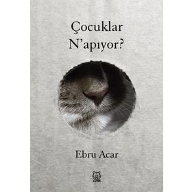 Çocuklar N'apıyor? - Ebru Acar