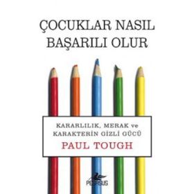Çocuklar Nasıl Başarılı Olur - Paul Tough