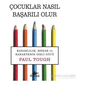 Çocuklar Nasıl Başarılı Olur - Paul Tough