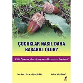 ÇOCUKLAR NASIL DAHA BAŞARILI OLUR - OĞUZ KUTLU