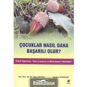 ÇOCUKLAR NASIL DAHA BAŞARILI OLUR - OĞUZ KUTLU