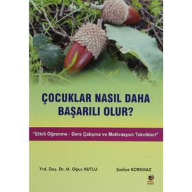 ÇOCUKLAR NASIL DAHA BAŞARILI OLUR - OĞUZ KUTLU