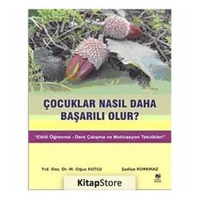 ÇOCUKLAR NASIL DAHA BAŞARILI OLUR - OĞUZ KUTLU