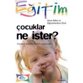 ÇOCUKLAR NE İSTER? - CANTEN KAYA; SELIM UZUNOĞLU