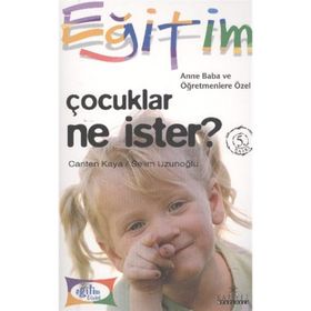 ÇOCUKLAR NE İSTER? - CANTEN KAYA; SELIM UZUNOĞLU