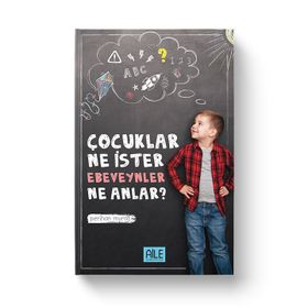 Çocuklar Ne İster Ebeveynler Ne Anlar - Perihan Murat