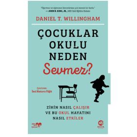 Çocuklar Okulu Neden Sevmez? - Daniel T. Willingham