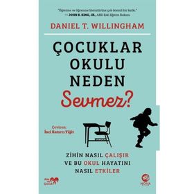 Çocuklar Okulu Neden Sevmez? - Daniel T. Willingham