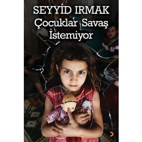 Çocuklar Savaş İstemiyor - Seyyid Irmak