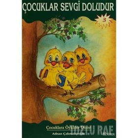 ÇOCUKLAR SEVGI DOLUDUR - ADNAN ÇAKMAKÇIOĞLU