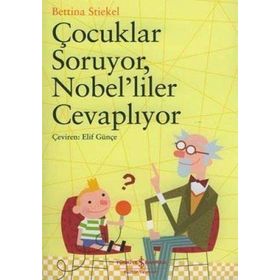 ÇOÇUKLAR SORUYOR NOBELILER CEVAPLIYOR - BETTINA STIEKEL