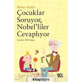 ÇOÇUKLAR SORUYOR NOBELILER CEVAPLIYOR - BETTINA STIEKEL