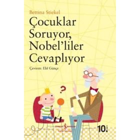 ÇOÇUKLAR SORUYOR NOBELILER CEVAPLIYOR - BETTINA STIEKEL