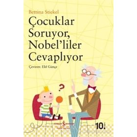 ÇOÇUKLAR SORUYOR NOBELILER CEVAPLIYOR - BETTINA STIEKEL