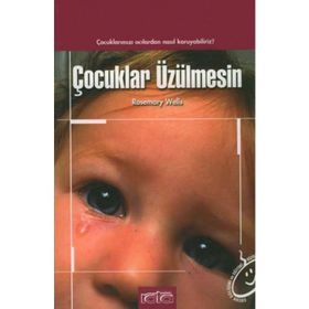 ÇOCUKLAR ÜZÜLMESİN - ROSEMARY WELLS (ISBN:9789758296279)