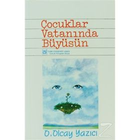 ÇOCUKLAR VATANINDA BÜYÜSÜN - OLCAY YAZICI
