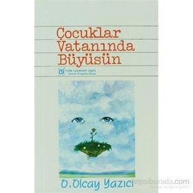 ÇOCUKLAR VATANINDA BÜYÜSÜN - OLCAY YAZICI