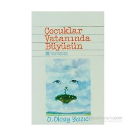 ÇOCUKLAR VATANINDA BÜYÜSÜN - OLCAY YAZICI