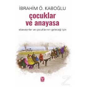 Çocuklar Ve Anayasa - İbrahim Ö. Kaboğlu