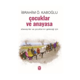 Çocuklar Ve Anayasa - İbrahim Ö. Kaboğlu