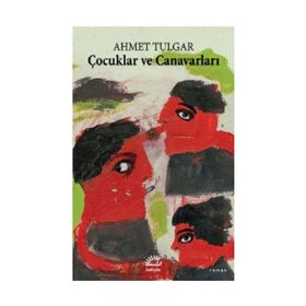 Çocuklar ve Canavarları - Ahmet Tulgar