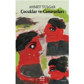 Çocuklar ve Canavarları - Ahmet Tulgar