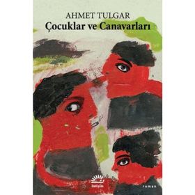 Çocuklar ve Canavarları - Ahmet Tulgar