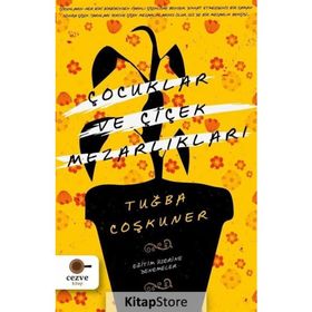 Çocuklar ve Çiçek Mezarlıkları - Tuğba Coşkuner