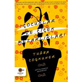 Çocuklar ve Çiçek Mezarlıkları - Tuğba Coşkuner