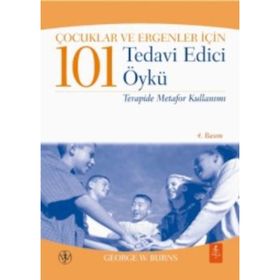 Çocuklar ve Ergenler İçin 101 Tedavi Edici Öykü - George W. Burns Hayal Demirci
