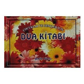 ÇOCUKLAR VE GENÇLER İÇİN DUA KİTABI - ŞENİZ YÜCEL